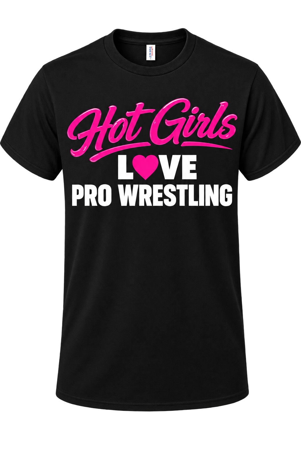 Hot Girls Love Pro Wrestling T-Shirt
