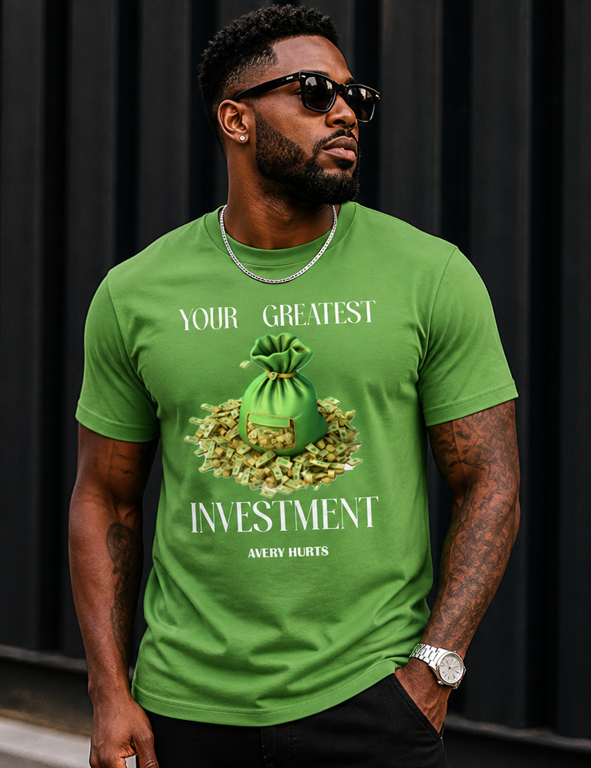 Your Greatest Investment – Avery Hurts T-Shirt