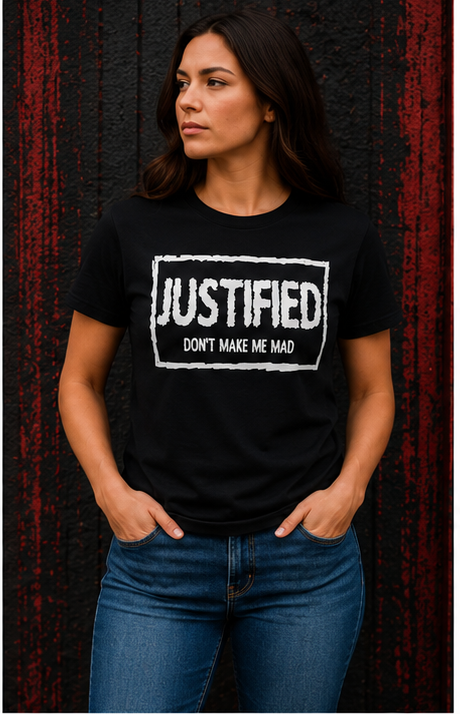 Justified "Dont Make Me Mad" T-Shirt